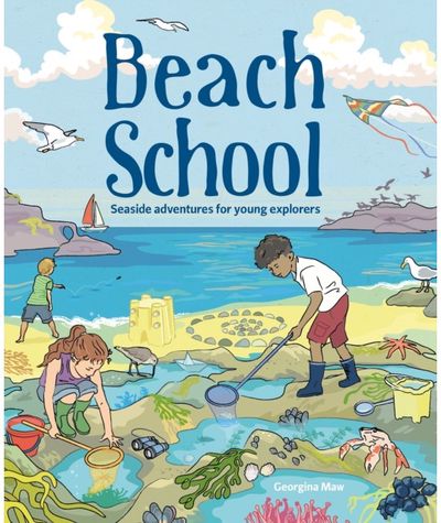 Beach School: Seaside Adventures for Young Explorers
