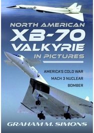 North American XB-70 Valkyrie in Pictures: America's Cold War Mach 3 Nuclear Bomber