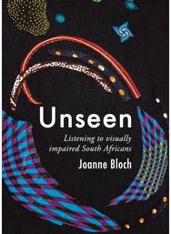 Unseen: Listening to Visually Impaired South Africans
