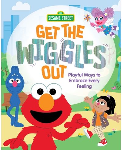 Get the Wiggles Out: Playful Ways to Embrace Every Feeling