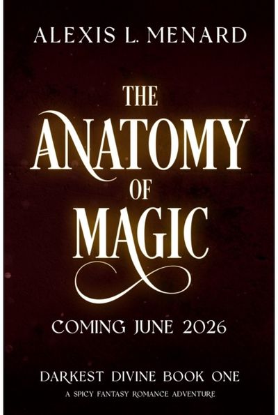 Anatomy of Magic: A spicy fantasy romance adventure