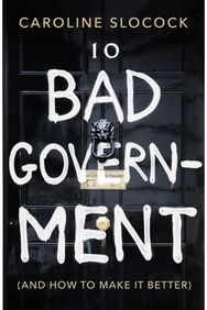 Bad Government: And How To Make It Better