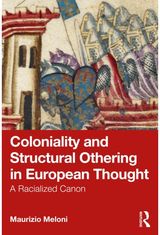 Coloniality and Structural Othering in European Thought: A Racialized Canon