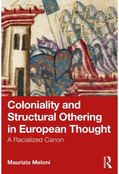 Coloniality and Structural Othering in European Thought: A Racialized Canon