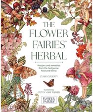 Flower Fairies Herbal: Recipes and Remedies from the Hedgerow, Field and Forest