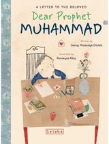 Dear Prophet Muhammad: A Letter to the Beloved