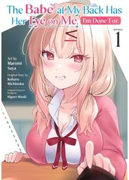 Babe at My Back Has Her Eye on Me. Im Done For. (Manga) Vol. 1