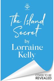 Island Secret: The heartstopping new novel from beloved bestselling author and national treasure Lorraine Kelly