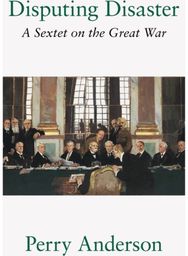 Disputing Disaster: A Sextet on the Great War