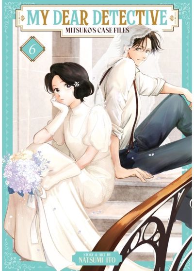 My Dear Detective: Mitsukos Case Files Vol. 6