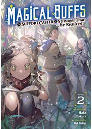 Magical Buffs: The Support Caster is Stronger Than He Realized! (Light Novel) Vol. 2