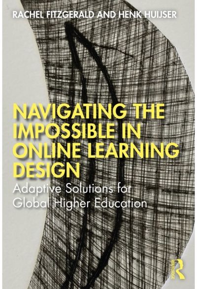 Navigating the Impossible in Online Learning Design: Adaptive Solutions for Global Higher Education