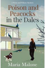Poison and Peacocks in the Dales: Cosy Yorkshire mystery starring Police Dog Wilson, a springer spaniel with a nose for crime (Wren and Wilson 2)