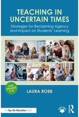 Teaching in Uncertain Times: Strategies for Reclaiming Agency and Impact on Students’ Learning
