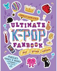 Unauthorized Ultimate K-Pop Fanbook: Boy Group Edition: Puzzles, Games, Biases, Stickers, Fun facts, and more!