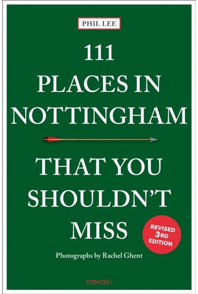111 Places in Nottingham That You Shouldnt Miss