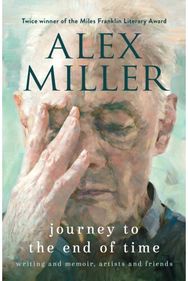 Journey to the End of Time: Writing and memoir, artists and friends