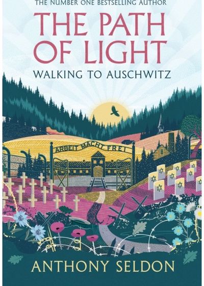 Path of Light: Walking to Auschwitz