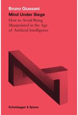 Our Minds Under Siege: How to Avoid Being Manipulated in the Age of Artificial Intelligence