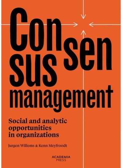 Consensusmanagement: Social and analytic opportunities in organizations