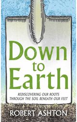 Down to Earth: Rediscovering our roots through the soil beneath our feet