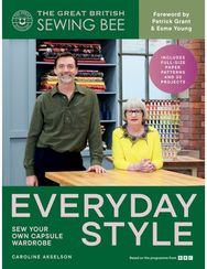 Great British Sewing Bee: Everyday Style: Sew Your Own Capsule Wardrobe