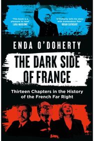 Dark Side of France: Thirteen Chapters in the History of the French Far Right