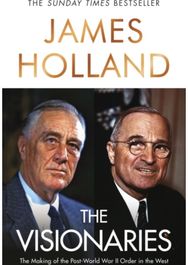 Visionaries : The Making of the Post World War II Order in the West (Signed Edition)