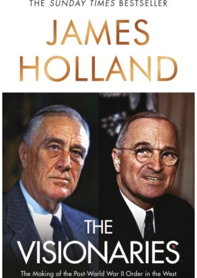 Visionaries : The Making of the Post World War II Order in the West (Signed Edition)