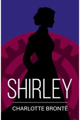 Shirley: A Classic Novel of Love, Change and Courage