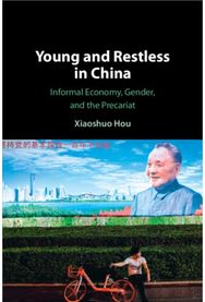 Young and Restless in China: Informal Economy, Gender, and the Precariat