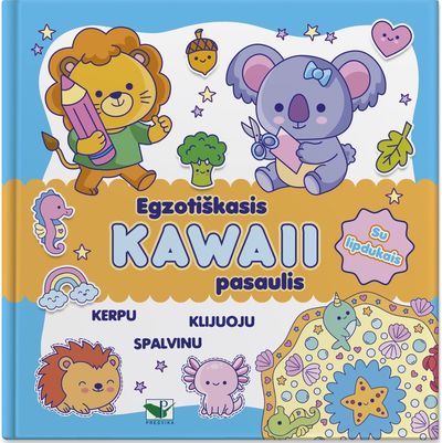 Egzotiškasis KAWAII pasaulis. Su lipdukais. Kerpu, klijuoju, spalvinu