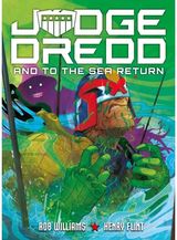 Judge Dredd: And to the Sea Return