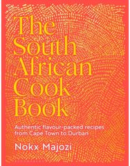 South African Cookbook: Authentic flavour-packed recipes from Cape Town to Durban