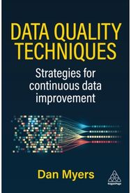 Data Quality Techniques: Strategies for Continuous Data Improvement