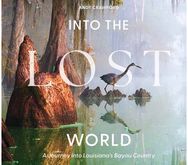 Into the Lost World: A Journey into Louisiana’s Bayou Country