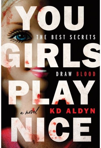You Girls Play Nice: A Novel