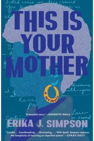 This Is Your Mother: A Memoir