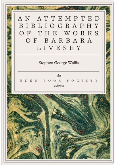 Attempted Bibliography of the Works of Barbara Livesey Barbara Livesey