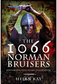 1066 Norman Bruisers: How European Thugs Became English Gentry