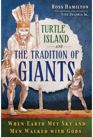 Turtle Island and the Tradition of Giants: When Earth Met Sky and Men Walked with Gods