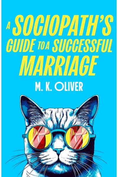Sociopath’s Guide to a Successful Marriage