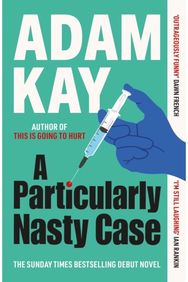 Particularly Nasty Case: The ‘outrageously funny’ debut thriller, from the author of This is Going to Hurt