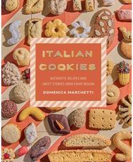 Italian Cookies: Authentic Recipes and Sweet Stories by Region