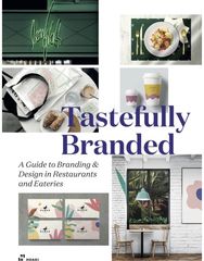 Tastefully Branded: A Guide to Branding & Design in Eateries and Restaurants