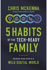5 Habits of the Tech-Ready Family: Raising Wise Kids in a Wild Digital World