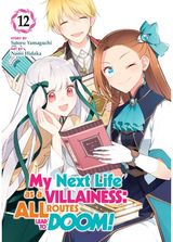 My Next Life as a Villainess: All Routes Lead to Doom! (Manga) Vol. 12