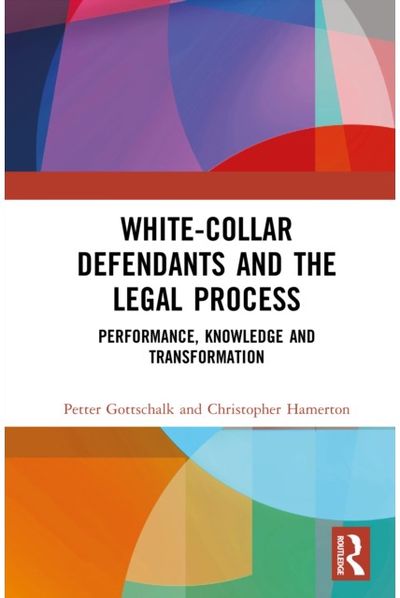White-Collar Defendants and the Legal Process: Performance, Knowledge and Transformation