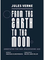 From the Earth to the Moon: Annotated for Our Spacefaring Age