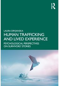 Human Trafficking and Lived Experience: Psychological Perspectives on Survivors’ Stories